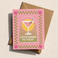 Cheers card | Let's drink to that card | Fun birthday card